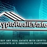 Buy Real Estate with Crypto: CryptoRealEstate.AI’s Innovative Platform Launches